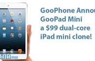 พี่จีนก็อปต่อ GooPad mini เจ้าของเดียวกับ GooPhone ราคาเเค่ 3000 บาท