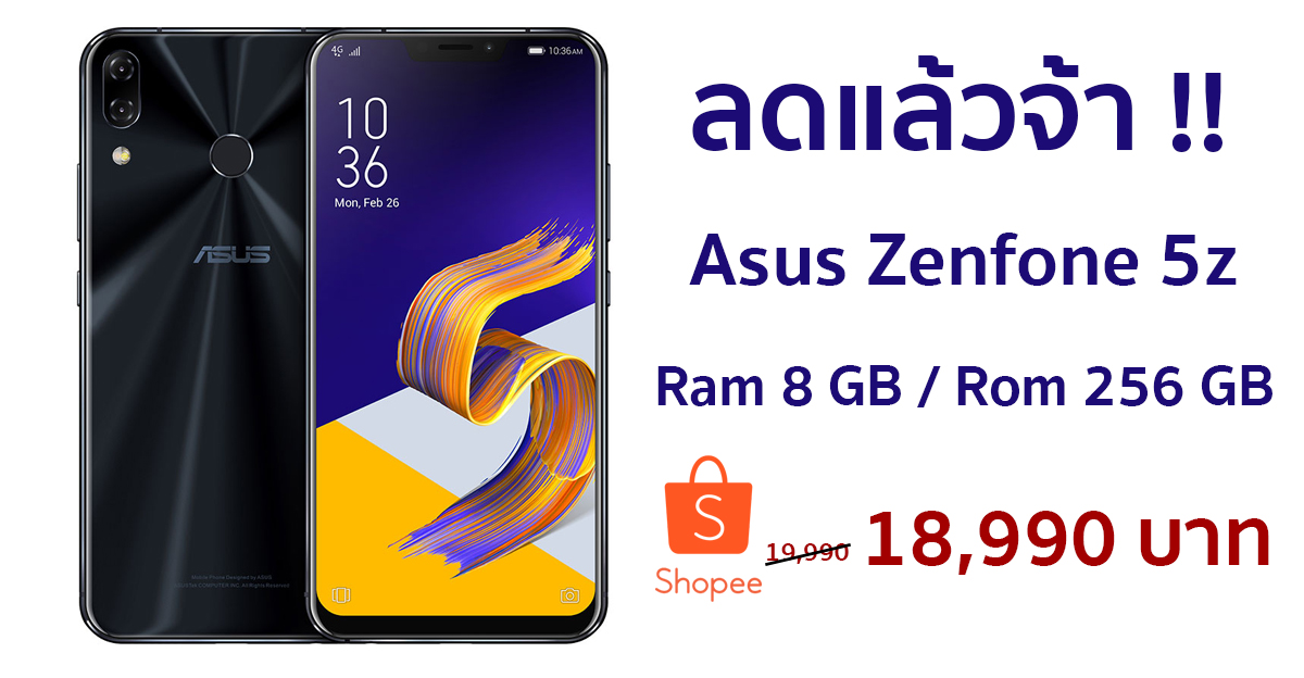[Promotion] !! Asus Zenfone 5z Ram 8 GB / Rom 256 GB ลดเหลือ 18,990 บาท !!