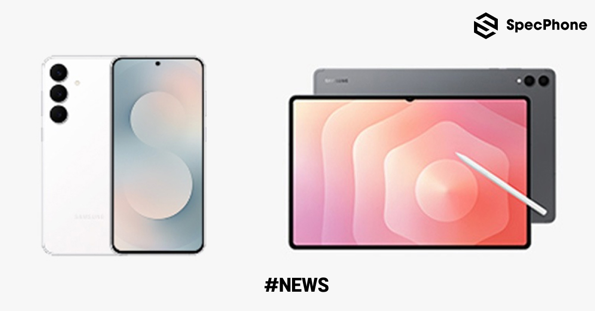 เผยภาพ Samsung Galaxy S25 FE ดีไซน์เดิมและ Samsung Galaxy Tab S11 Ultra ขอบจอบางก่อนเปิดตัวจริง