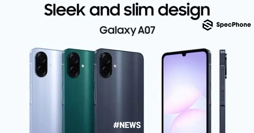 เผยภาพ Samsung Galaxy A07 ทางการ พร้อมสเปคเต็ม อัปเกรดได้นาน 6 ปี ก่อนเปิดตัว