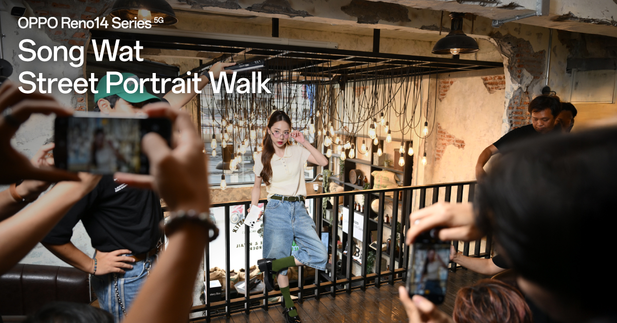 OPPO จัด Exclusive Workshop “OPPO Reno14 Series 5G Song Wat Street Portrait Walk” ชวนสัมผัสเสน่ห์ทรงวาดผ่านสมาร์ตโฟนที่สุดแห่ง The AI Portrait Expert 