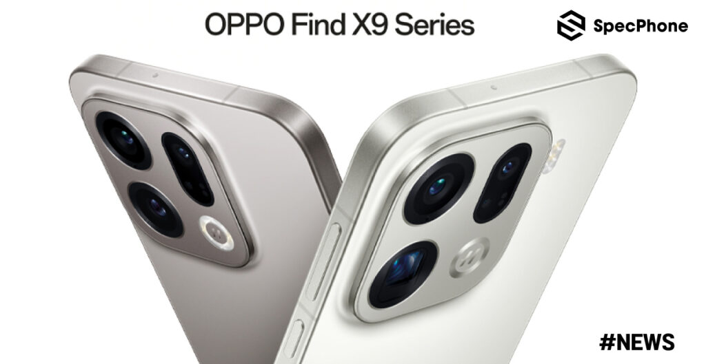 เปิดตัว OPPO Find X9 และ Find X9 Pro พร้อมกล้อง 200MP จาก Hasselblad และชิป Dimensity 9500