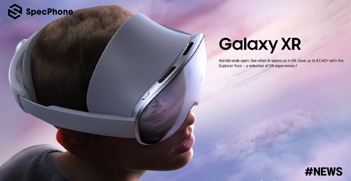 เปิดตัว Samsung Galaxy XR อุปกรณ์ที่ผสานแพลตฟอร์ม Android XR และขุมพลัง Gemini AI