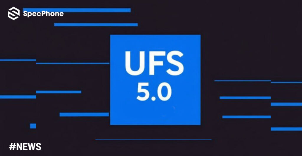 JEDEC เผย UFS 5.0 มาตรฐานใหม่ ขับเคลื่อนสมาร์ทโฟนและ AI ความเร็วสูงสุด 10.8GB/s