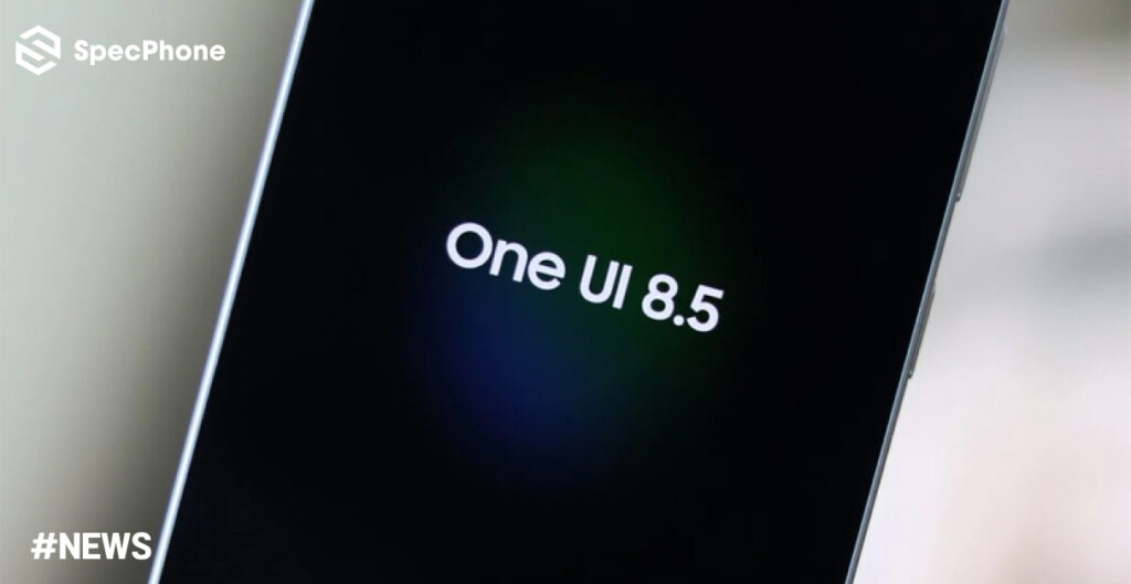 เช็คเลย! มือถือและแท็บเล็ต Samsung ทุกรุ่นที่ไปต่อกับ One UI 8.5 มีรุ่นไหนบ้าง เช็คเลย! มือถือและแท็บเล็ต Samsung ทุกรุ่นที่ไปต่อกับ One UI 8.5 มีรุ่นไหนบ้าง